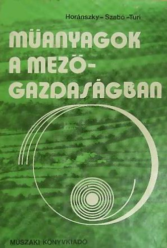 Horánszky-Szabó-Turi: Műanyagok a mezőgazdaságban