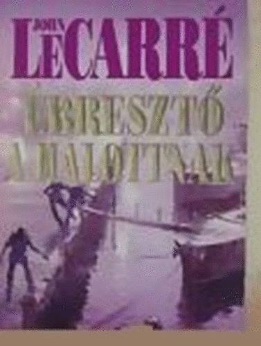 John LeCarré: Ébresztő a halottnak