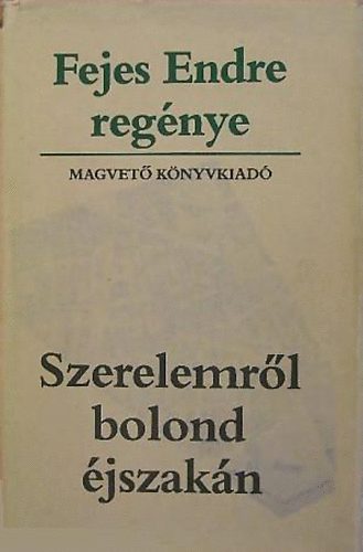 Fejes Endre: Szerelemről bolond éjszakán