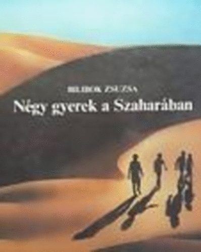 Bilibok Zsuzsa: Négy gyerek a Szaharában