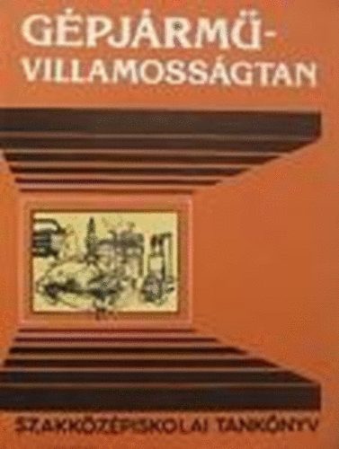 Gajdán Kálmán: Gépjármű-villamosságtan