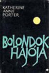 Katherine Anne Porter:  Bolondok hajója