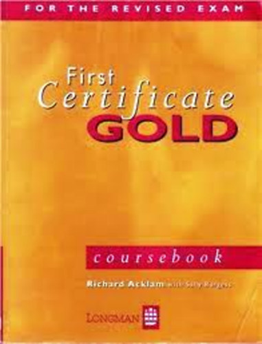 Richard Acklam, Sally Burgess: First Certificate Gold (coursebook)