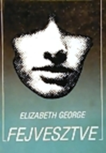 Elizabeth George: Fejvesztve