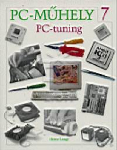 Heinz Lange: PC Műhely 7 - PC Tuningolás + CD-ROM