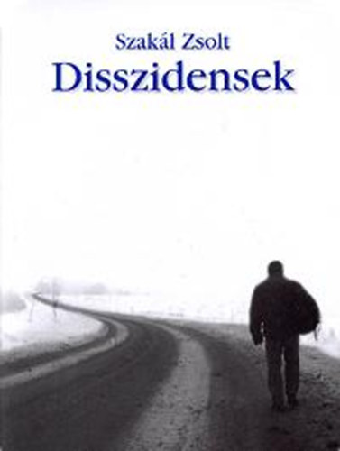 Szakál Zsolt: Disszidensek