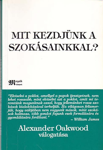 Alexander Oakwood: Mit kezdjünk a szokásainkkal?