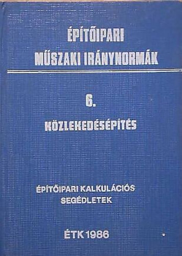 : Építőipari műszaki iránynormák 6. Közlekedésépítés