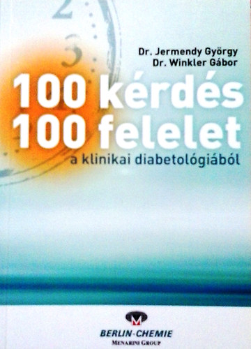 Dr Jermendy Gy.- Dr WinklerG.: 100 kérdés- 100 felelet a klinikai diabetológiából