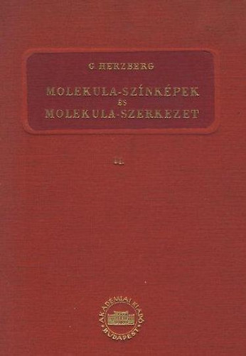 Gerhard Herzberg: Molekula-színképek és molekula-szerkezetek II. Többatomos molekulák infravörös és raman-színképe