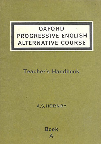 A.S. Hornby: Oxford Progressive English Alternative Course - Book A