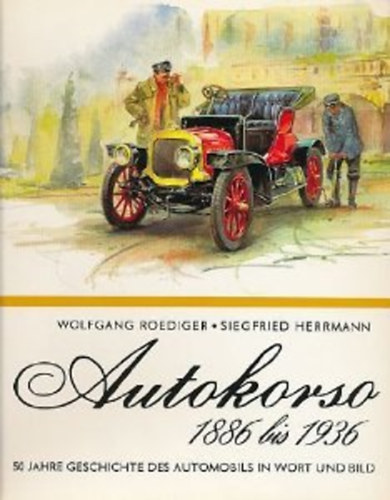 Roediger-Herrmann: Autokorso 1886 bis 1936