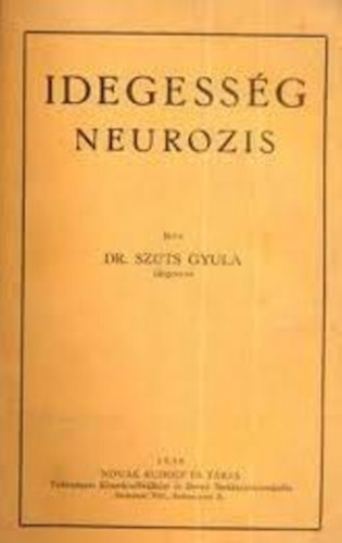 Dr. Szűts Gyula: Idegesség, neurozis