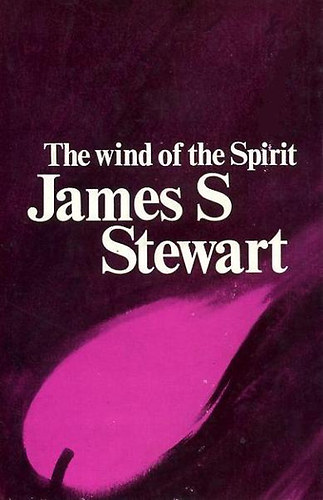 James S. Stewart: The wind of the Spirit