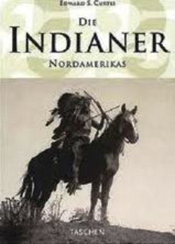 Edward S. Curtis: Die Indianer Nordamerikas