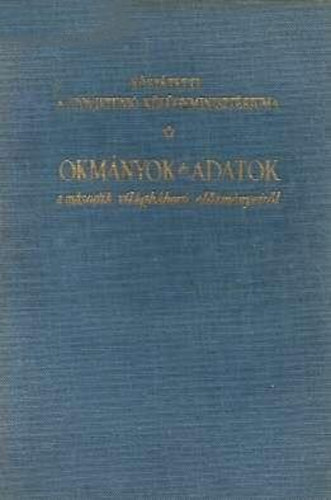 : Okmányok és adatok a második világháború előzményeiről I-II.