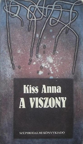 Kiss Anna: A viszony