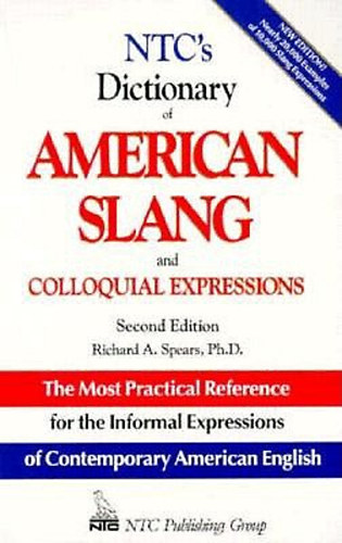 Richard A. Spears: NTC's Dictionary of American Slang and Colloquial expressions