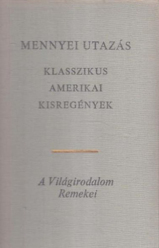 : Mennyei utazás (klasszikus amerikai kisregények)