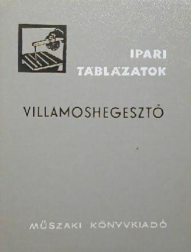 Baránszky-Jób Imre: Villamoshegesztő (Szakmunkás zsebkönyvek)