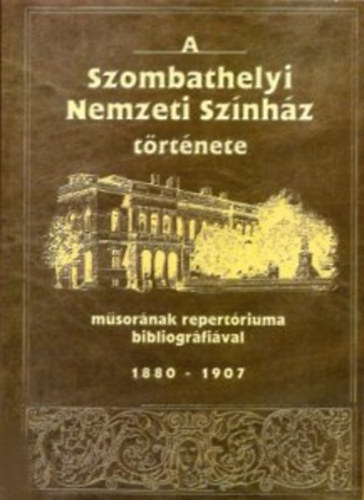 Kereszturiné Pintér Mária: A Szombathelyi Nemzeti Színház története