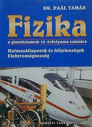 Dr. Paál Tamás: Fizika - Halmazállapotok és hőjelenségek,Elektromágnesség