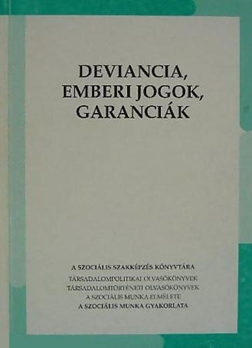 Gönczöl K.-Kerezsi K.: Deviancia, emberi jogok, garanciák