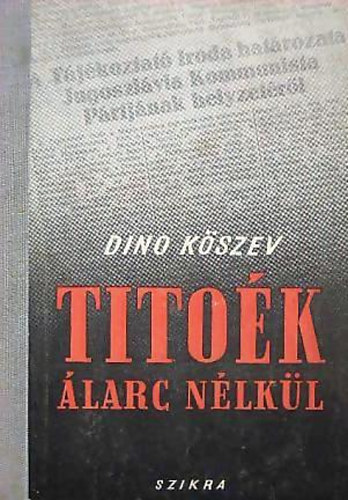 D. Köszev: Titóék álarc nélkül