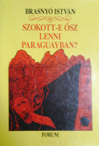 Brasnyó István: Szokott-e ősz lenni Paraguayban