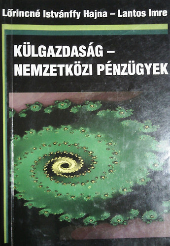 Lőrincné Istvánffy Hajna Lantos Imre: Külgazdaság - Nemzetközi pénzügyek