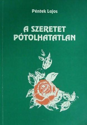 Péntek Lajos: A szeretet pótolhatatlan