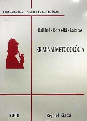 Balláné - Borszéki - Lakatos: Kriminálmetodológia