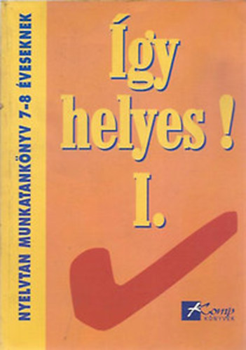 Danyi - Petőné - Virágné: Így helyes! I. - Nyelvtani munkatankönyv 7-8 éveseknek