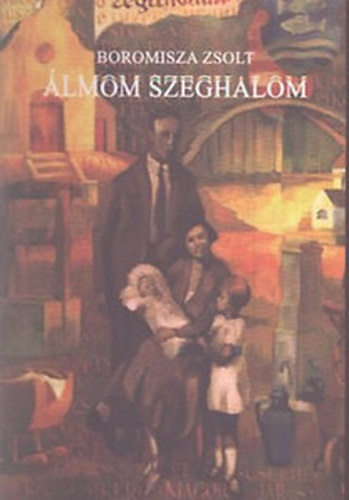 Boromisza Zsolt: Álmom Szeghalom