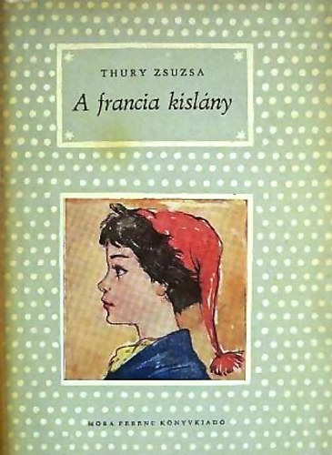 Thury Zsuzsa: A francia kislány
