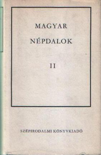 Ortutay Gyula szerk.: Magyar népdalok II.