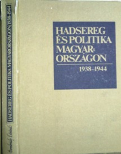 Dombrády Lóránd: Hadsereg és politika Magyarországon 1938-1944