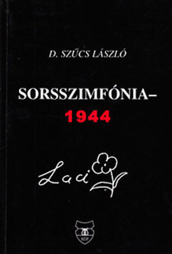 D. Szűcs László: Sorsszimfónia- 1944 (Vera)