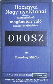 Munkácsy Mihály: Rozsnyai nagy nyelvtanai - Világnyelvek magánúton való elsajátítására - Orosz nyelvtan