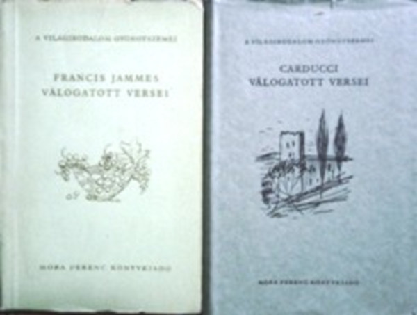 Francis Jammes, Carducci: Francis Jammes válogatott versei; Carducci válogatott versei