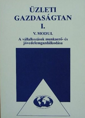 Almássy Lászlóné: Üzleti gazdaságtan I. - 5. modul