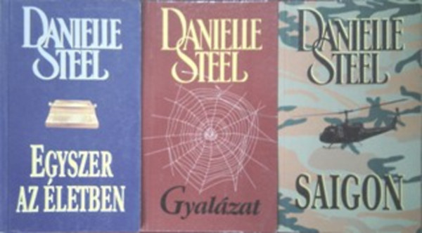 Danielle Steel: Gyalázat + Saigon + Egyszer az életben