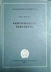 Ertl Róbert: Vasútvonalak tervezése