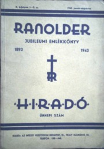 Szerk.Csorda R. Romána: Ranolder hiradó jubileumi emlékkönyv 1893-1943