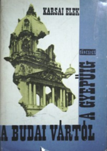 Karsai Elek: A budai vártól a gyepűig (dedikált)