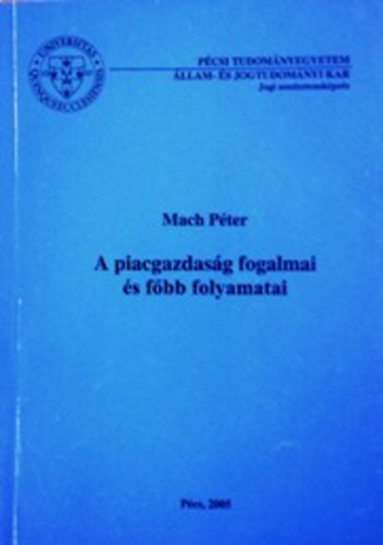 Mach Péter: A piacgazdaság fogalmai és főbb folyamatai