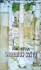 Törő István: Orpheus szíve