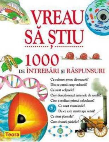 : Vreau sa stiu - 1000 de intrebari si raspunsuri