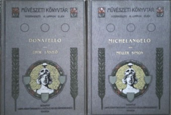 Leipnik Nándor, Éber László, Meller Simon: A barbizoni művészek; Michelangelo; Donatello