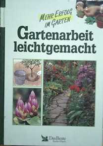 Sigrid Blank (szerk.): Mehr Erforg im Garten - Gartenarbeit leichtgemacht